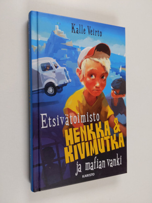 Kalle Veirto : Etsivätoimisto Henkka & Kivimutka ja mafia...