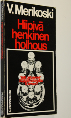 V. Merikoski : Hiipivä henkinen holhous : viestintämonopo...