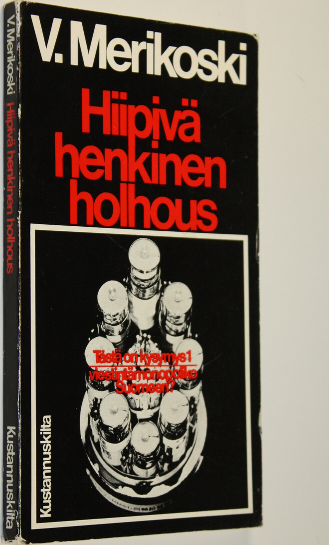 V. Merikoski : Hiipivä henkinen holhous : viestintämonopo...