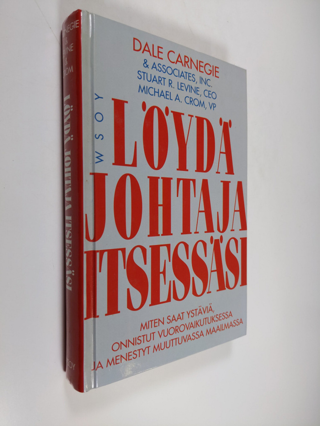 Stuart R. Levine : Löydä johtaja itsessäsi : miten saat y...