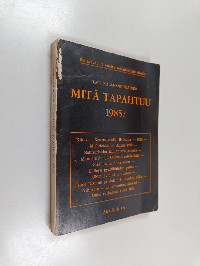 Ilmo Kallio-Soukainen : Mitä tapahtuu 1985 : Seuraavat 30...
