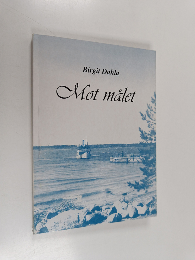 Birgit Dahla : Mot målet : en skärgårdsflickas väg
