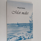 Birgit Dahla : Mot målet : en skärgårdsflickas väg - pikkukuva 1