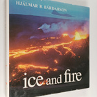 Hjalmar R. Bardarson : Ice and fire : contrasts of Icelan... - pikkukuva 1