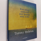 Tommy Hellsten : Kun uskot unelmiisi, alat kasvaa niitä k... - pikkukuva 1