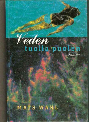 Mats Wahl, Veden tuolla puolen