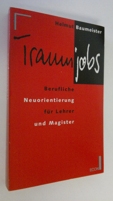 Helmut Baumeister : Traumjobs : Berufliche Neuorientierun...