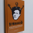 Jean Nicolas Arthur Rimbaud : Kirjeitä Afrikasta ja runoi... - pikkukuva 1