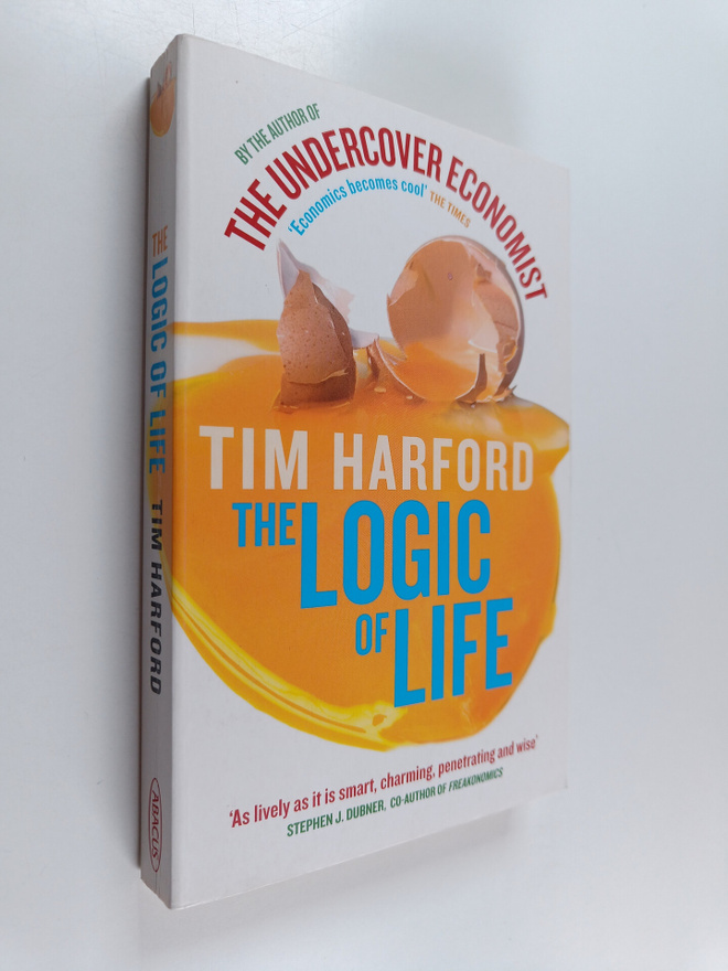 Tim Harford : The logic of life : uncovering the new econ...