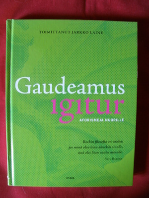 Gaudeamus igitur - aforismeja nuorille (toim. Jarkko Laine)