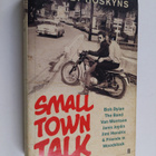 Barney Hoskyns : Small town talk : Bob Dylan, the Band, V... - pikkukuva 1