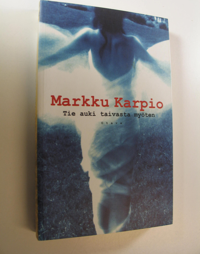 Markku Karpio : Tie auki taivasta myöten