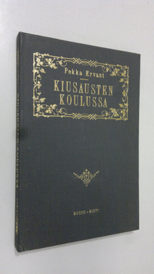 Pekka Ervast : Kiusausten koulussa : Helsingin esitelmiä ...
