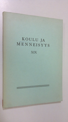 Koulu ja menneisyys XIX : Suomen kouluhistoriallisen seur...