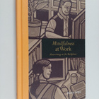 Maria Arpa : Mindfulness at Work - Flourishing in the Wor... - pikkukuva 1