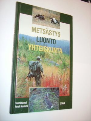 Petri Nummi: Metsästys - luonto - yhteiskunta (Sis.pk:t)
