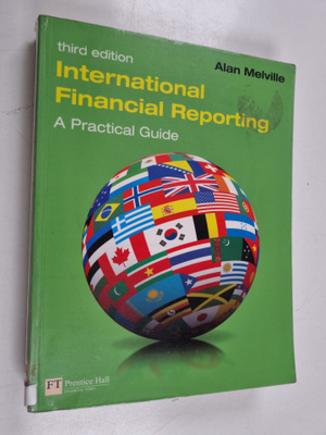 Alan Melville : International financial reporting : a pra...
