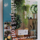 Viihtyisä koti : Kodin kukat ja kasvit - pikkukuva 1