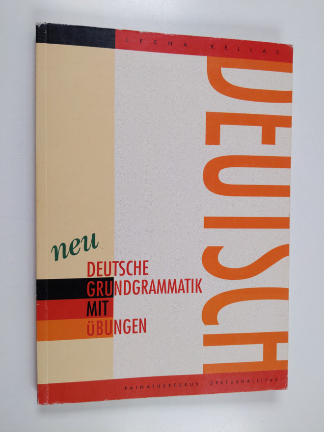 Leena Kellas : Deutsche Grundgrammatik mit Ubungen