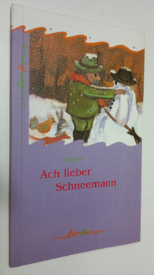 Janosch : Ach lieber Schneemann