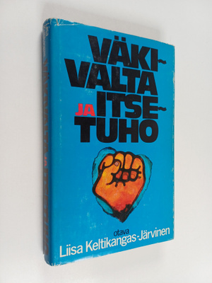 Liisa Keltikangas-Järvinen : Väkivalta ja itsetuho : mite...
