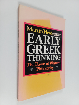 Martin Heidegger : Early Greek thinking