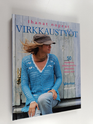Melody Griffiths : Ihanat nopeat virkkaustyöt : 50 modern...