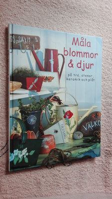 Anna Örnberg: Måla blommor & djur på trä, stenar, keramik