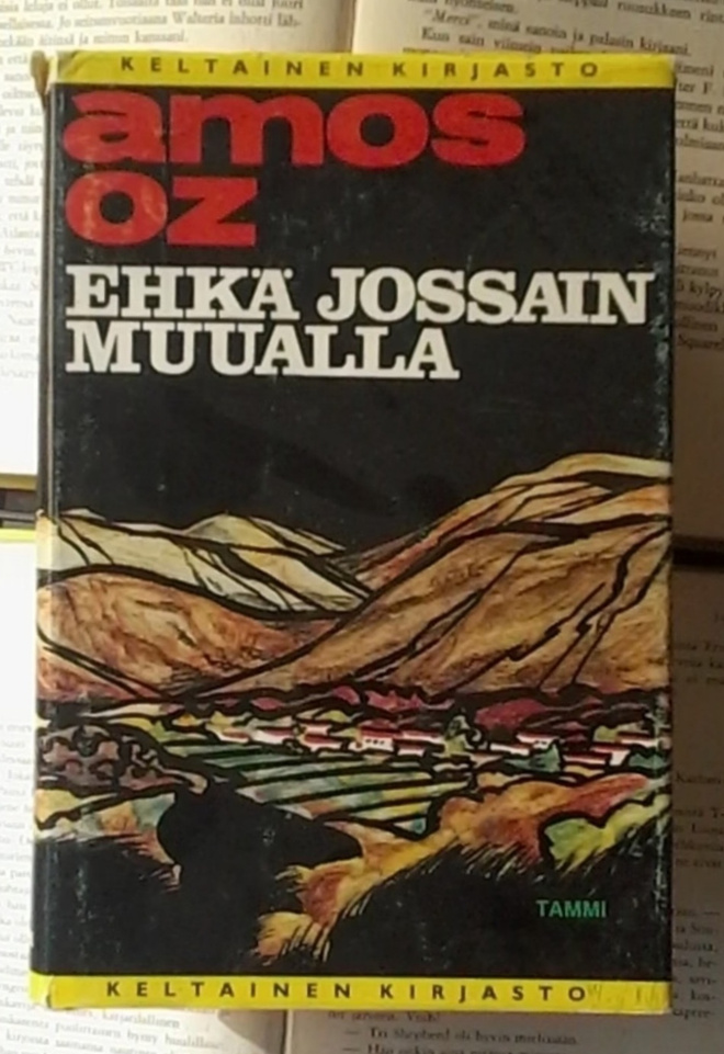 Amos Oz - Ehkä jossain muualla (sid.)