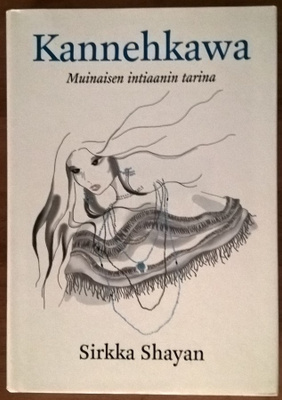 Sirkka Shayan: Kannehkawa - Muinaisen intiaanin tarina