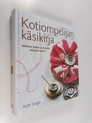 Ruth Singer : Kotiompelijan käsikirja : moderni hyöty- ja...