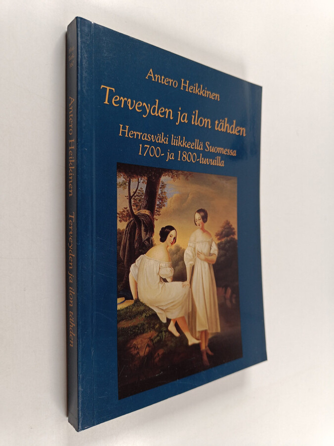 Antero Heikkinen : Terveyden ja ilon tähden : Herrasväki ...