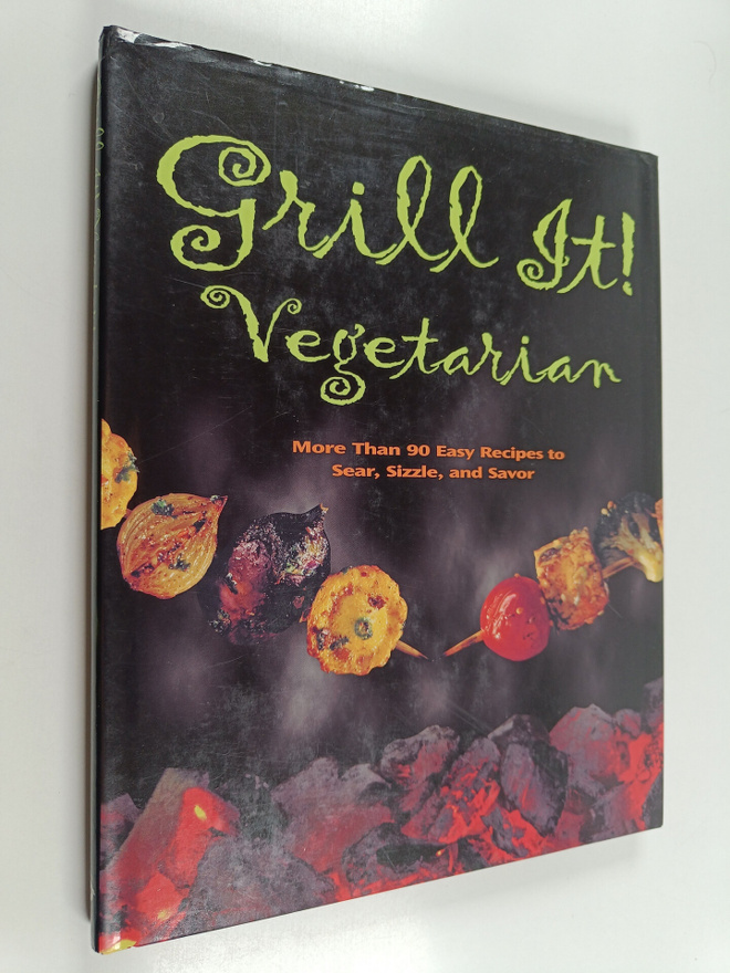 Anne McDowall : Grill It! Vegetarian - More Than 90 Easy ...