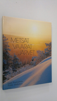 Lassi Rautiainen : Metsät, vaarat, järvet