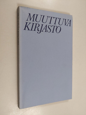 Muuttuva kirjasto : Matti Liinamaalle 25.9.1987