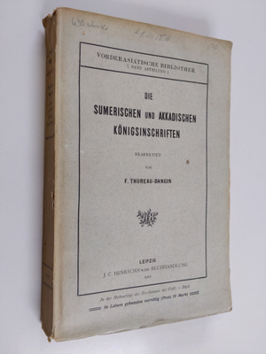 F. Thureau-Dangin : Die sumerischen und akkadischen König...