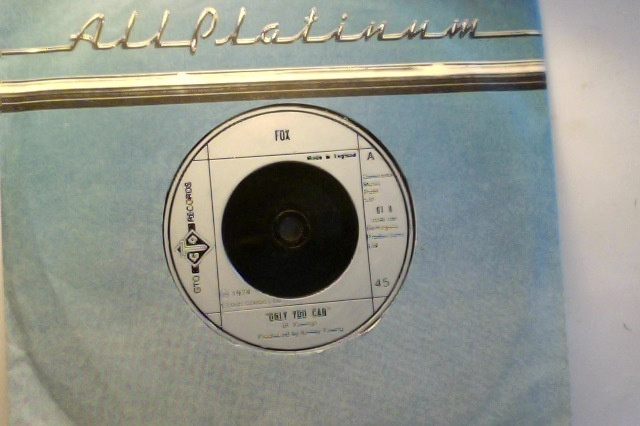 FOX  ::  ONLY YOU CAN  ::  VINYYLI  7"   UK   1974  !!