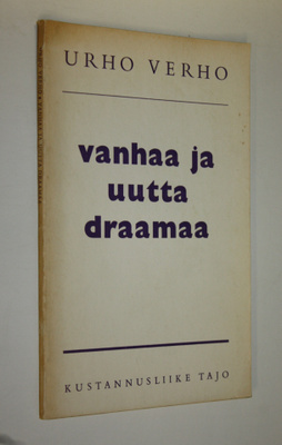 Urho Verho : Vanhaa ja uutta draamaa
