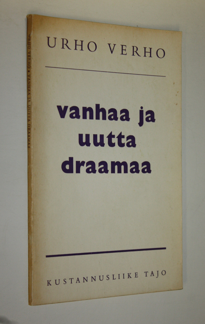 Urho Verho : Vanhaa ja uutta draamaa