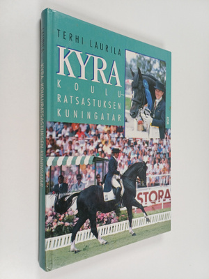 Terhi Laurila : Kyra, kouluratsastuksen kuningatar