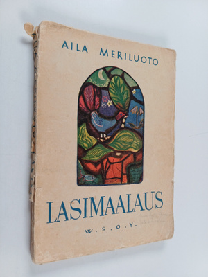 Aila Meriluoto : Lasimaalaus : runoja