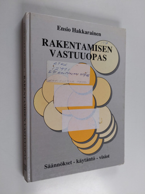 Ensio Hakkarainen : Rakentamisen vastuuopas : säännökset ...