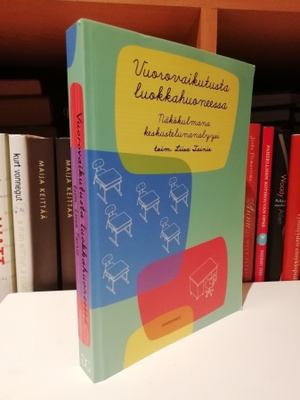 Vuorovaikutusta luokkahuoneessa - toim. Liisa Tainio - Uusi