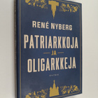 Rene Nyberg : Patriarkkoja ja oligarkkeja - pikkukuva 1