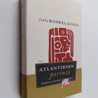 Jukka Koskelainen : Atlantiksen perintö : kirjailijoiden ... - pikkukuva 1