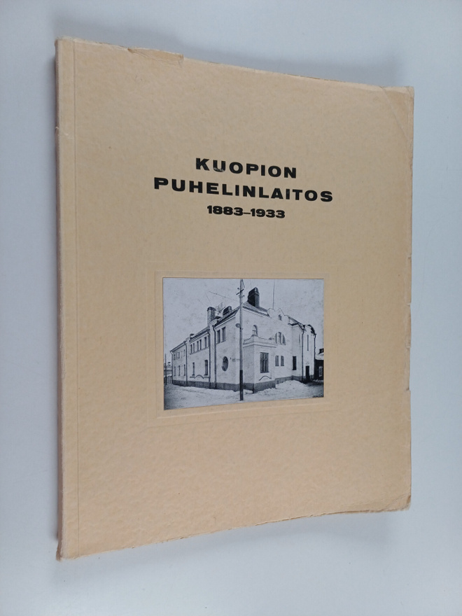 Yrjö Tuomikoski : Kuopion Telefoniosakeyhtiö 1883-1909 ja...