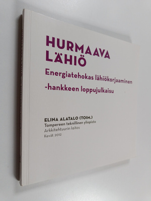 Hurmaava lähiö : energiatehokas lähiökorjaaminen -hankkee...