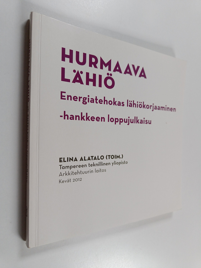 Hurmaava lähiö : energiatehokas lähiökorjaaminen -hankkee...