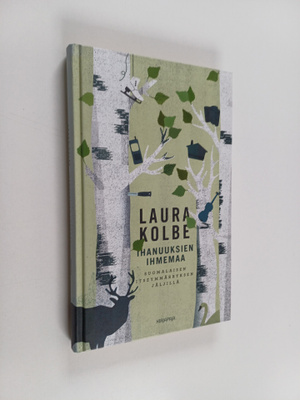 Laura Kolbe : Ihanuuksien ihmemaa : suomalaisen itseymmär...