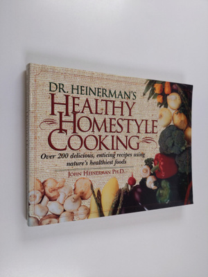 John Heinerman : Dr. Heinerman's Healthy Homestyle Cooking